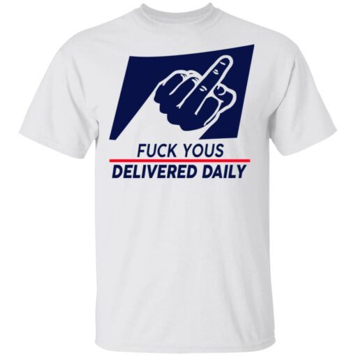 Fuck Yous Delivered Daily T-Shirts, Hoodies, Long Sleeve Shirt Sweatshirt Long Sleeve Hoodie Tank Mug – Tally’s Mojos