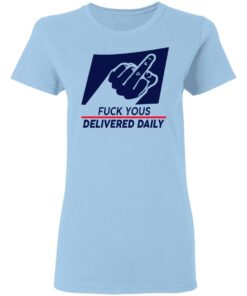 Fuck Yous Delivered Daily T Shirts Hoodies Long Sleeve Shirt Sweatshirt Long Sleeve Hoodie Tank Mug Tallys Mojos 5
