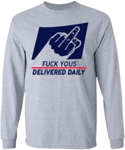 Fuck Yous Delivered Daily T Shirts Hoodies Long Sleeve Shirt Sweatshirt Long Sleeve Hoodie Tank Mug Tallys Mojos 8