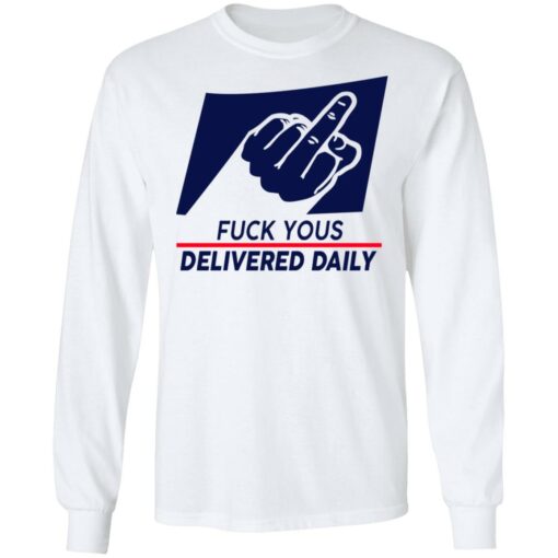 Fuck Yous Delivered Daily T-Shirts, Hoodies, Long Sleeve Shirt Sweatshirt Long Sleeve Hoodie Tank Mug – Tally’s Mojos