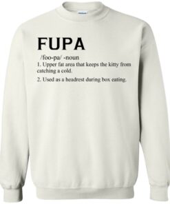 Fupa shirt Fupa definition shirt Shirt Sweatshirt Long Sleeve Hoodie Tank Mug - Tally's Mojos 3 Fupa shirt Fupa definition shirt Shirt Sweatshirt Long Sleeve Hoodie Tank Mug Tallys Mojos 3