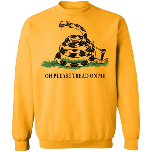 Gadsden Flag oh please tread on me shirt Shirt Sweatshirt Long Sleeve Hoodie Tank Mug – Tally’s Mojos