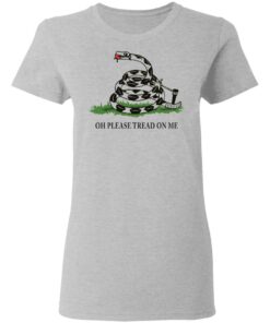 Gadsden Flag oh please tread on me shirt Shirt Sweatshirt Long Sleeve Hoodie Tank Mug - Tally's Mojos 8 Gadsden Flag oh please tread on me shirt Shirt Sweatshirt Long Sleeve Hoodie Tank Mug Tallys Mojos 8