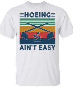 Garden Hoeing ain’t easy vintage shirt Shirt Sweatshirt Long Sleeve Hoodie Tank Mug – Tally’s Mojos