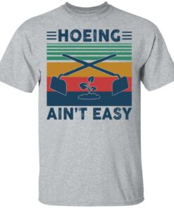 Garden Hoeing ain’t easy vintage shirt Shirt Sweatshirt Long Sleeve Hoodie Tank Mug – Tally’s Mojos