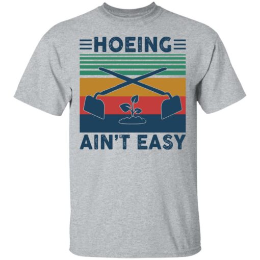 Garden Hoeing ain’t easy vintage shirt Shirt Sweatshirt Long Sleeve Hoodie Tank Mug – Tally’s Mojos