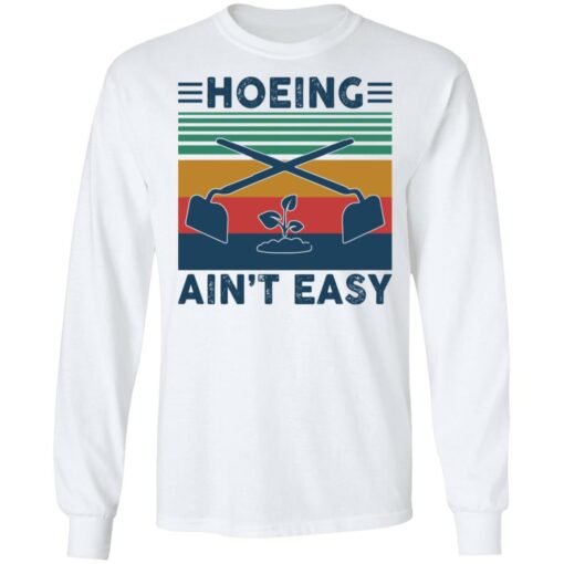 Garden Hoeing ain’t easy vintage shirt Shirt Sweatshirt Long Sleeve Hoodie Tank Mug – Tally’s Mojos