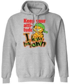 Garfield keep your attitude i have my own shirt Shirt Sweatshirt Long Sleeve Hoodie Tank Mug – Tally’s Mojos