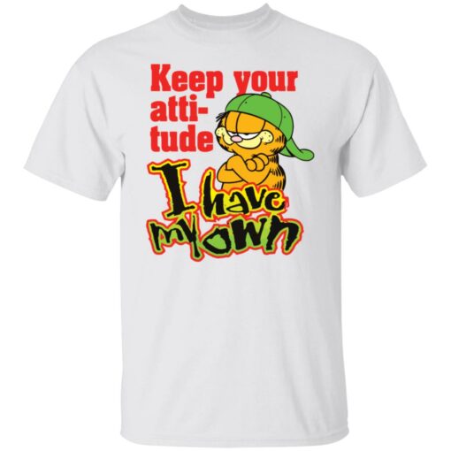 Garfield keep your attitude i have my own shirt Shirt Sweatshirt Long Sleeve Hoodie Tank Mug – Tally’s Mojos