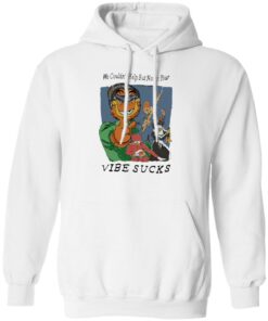 Garfield we couldn’t help but notice your vibe sucks shirt Shirt Sweatshirt Long Sleeve Hoodie Tank Mug – Tally’s Mojos