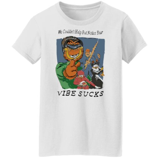 Garfield we couldn’t help but notice your vibe sucks shirt Shirt Sweatshirt Long Sleeve Hoodie Tank Mug – Tally’s Mojos