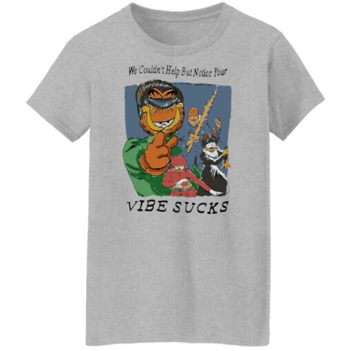 Garfield we couldn’t help but notice your vibe sucks shirt Shirt Sweatshirt Long Sleeve Hoodie Tank Mug – Tally’s Mojos