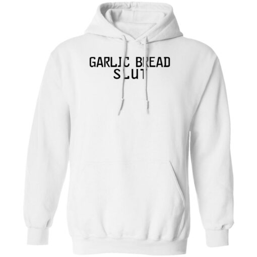 Garlic Bread Slut shirt, hoodie, sweatshirt Shirt Sweatshirt Long Sleeve Hoodie Tank Mug – Tally’s Mojos