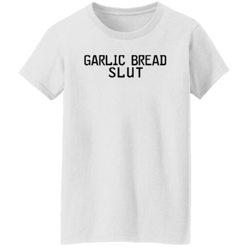 Garlic Bread Slut shirt, hoodie, sweatshirt Shirt Sweatshirt Long Sleeve Hoodie Tank Mug – Tally’s Mojos