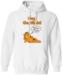 Gay Garfield shirt Shirt Sweatshirt Long Sleeve Hoodie Tank Mug – Tally’s Mojos