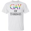Gay of thrones shirt Shirt Sweatshirt Long Sleeve Hoodie Tank Mug – Tally’s Mojos
