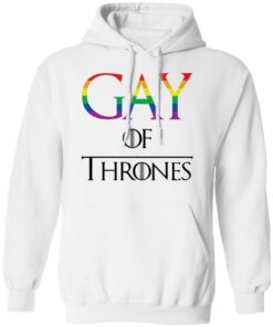 Gay of thrones shirt Shirt Sweatshirt Long Sleeve Hoodie Tank Mug – Tally’s Mojos
