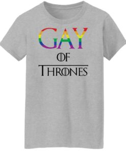 Gay of thrones shirt Shirt Sweatshirt Long Sleeve Hoodie Tank Mug Tallys Mojos 7