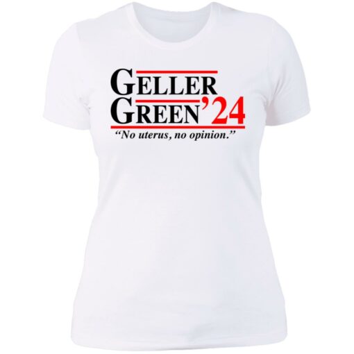 Geller Green 2024 no uterus no opinion shirt Shirt Sweatshirt Long Sleeve Hoodie Tank Mug – Tally’s Mojos