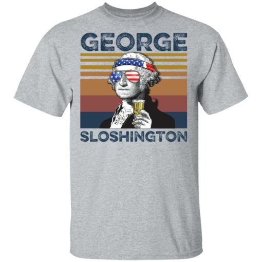 George Washington George Sloshington shirt Shirt Sweatshirt Long Sleeve Hoodie Tank Mug – Tally’s Mojos