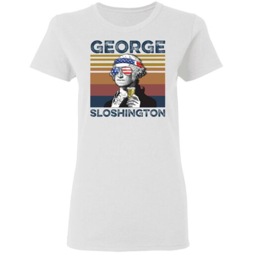 George Washington George Sloshington shirt Shirt Sweatshirt Long Sleeve Hoodie Tank Mug – Tally’s Mojos