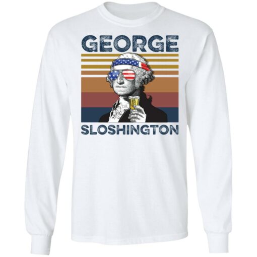 George Washington George Sloshington shirt Shirt Sweatshirt Long Sleeve Hoodie Tank Mug – Tally’s Mojos