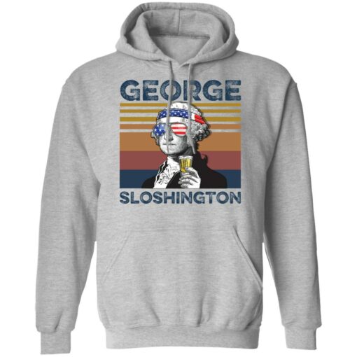 George Washington George Sloshington shirt Shirt Sweatshirt Long Sleeve Hoodie Tank Mug – Tally’s Mojos