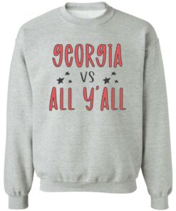 Georgia vs all y'all shirt Shirt Sweatshirt Long Sleeve Hoodie Tank Mug - Tally's Mojos 2 Georgia vs all yall shirt Shirt Sweatshirt Long Sleeve Hoodie Tank Mug Tallys Mojos 3