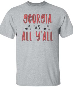Georgia vs all y'all shirt Shirt Sweatshirt Long Sleeve Hoodie Tank Mug - Tally's Mojos 4 Georgia vs all yall shirt Shirt Sweatshirt Long Sleeve Hoodie Tank Mug Tallys Mojos 5