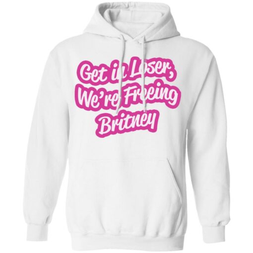 Get in loser we’re freeing britney shirt Shirt Sweatshirt Long Sleeve Hoodie Tank Mug – Tally’s Mojos