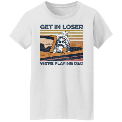 Get in loser we’re playing d and d shirt Shirt Sweatshirt Long Sleeve Hoodie Tank Mug – Tally’s Mojos