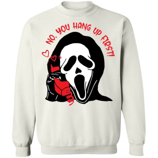 Ghostface no you hang up first shirt Shirt Sweatshirt Long Sleeve Hoodie Tank Mug – Tally’s Mojos