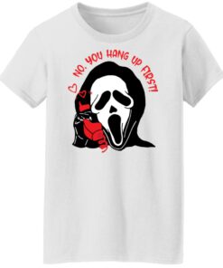 Ghostface no you hang up first shirt Shirt Sweatshirt Long Sleeve Hoodie Tank Mug Tallys Mojos 6