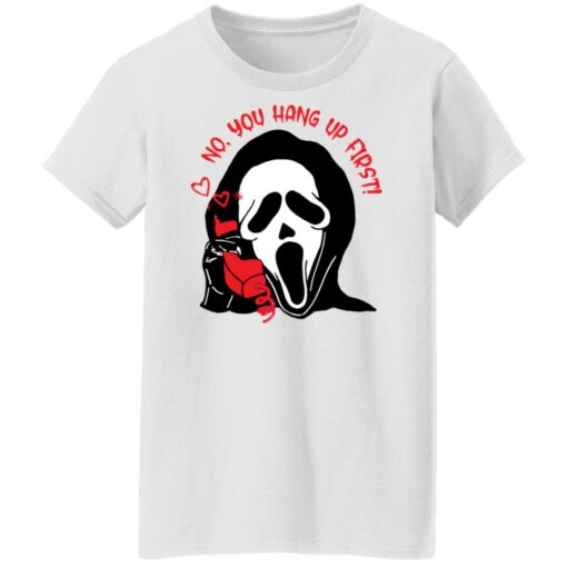 Ghostface no you hang up first shirt Shirt Sweatshirt Long Sleeve Hoodie Tank Mug – Tally’s Mojos