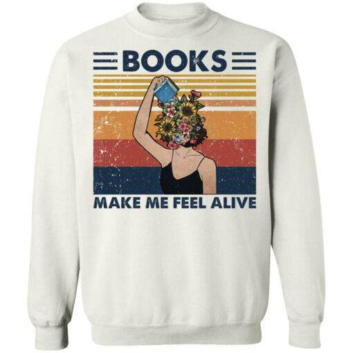 Girl books make feel alive shirt Shirt Sweatshirt Long Sleeve Hoodie Tank Mug – Tally’s Mojos