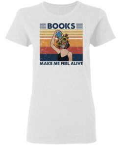 Girl books make feel alive shirt Shirt Sweatshirt Long Sleeve Hoodie Tank Mug Tallys Mojos 7