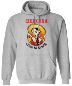 Girl chingona como mi madre shirt Shirt Sweatshirt Long Sleeve Hoodie Tank Mug Tallys Mojos 2