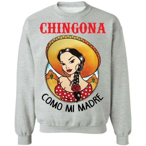 Girl chingona como mi madre shirt Shirt Sweatshirt Long Sleeve Hoodie Tank Mug – Tally’s Mojos