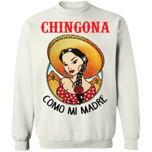 Girl chingona como mi madre shirt Shirt Sweatshirt Long Sleeve Hoodie Tank Mug – Tally’s Mojos