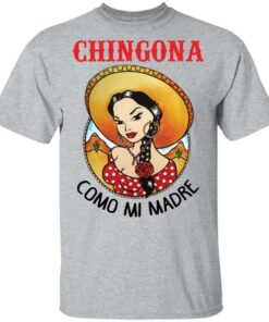 Girl chingona como mi madre shirt Shirt Sweatshirt Long Sleeve Hoodie Tank Mug Tallys Mojos 6
