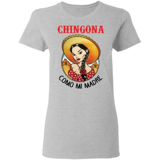 Girl chingona como mi madre shirt Shirt Sweatshirt Long Sleeve Hoodie Tank Mug – Tally’s Mojos