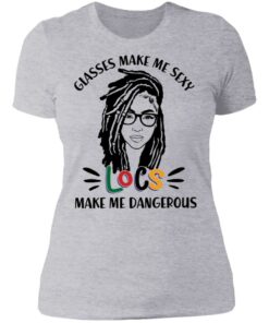 Girl glasses make me sexy locs make me dangerous shirt Shirt Sweatshirt Long Sleeve Hoodie Tank Mug Tallys Mojos 5