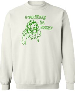 Girl reading is sexy shirt Shirt Sweatshirt Long Sleeve Hoodie Tank Mug Tallys Mojos 4