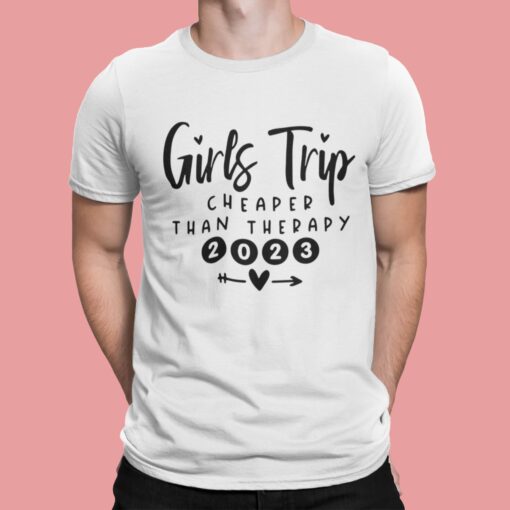 Girls Trip Cheaper Than Therapy 2023 Shirt Shirt Sweatshirt Long Sleeve Hoodie Tank Mug – Tally’s Mojos