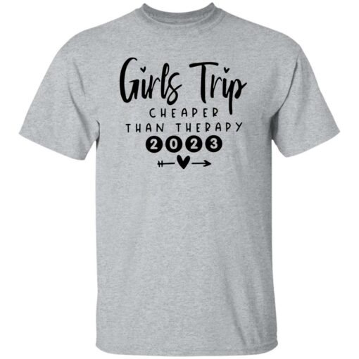 Girls Trip Cheaper Than Therapy 2023 Shirt Shirt Sweatshirt Long Sleeve Hoodie Tank Mug – Tally’s Mojos