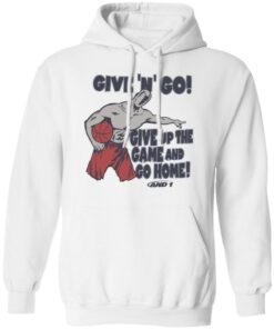 Given n go give up the game and go home shirt Shirt Sweatshirt Long Sleeve Hoodie Tank Mug – Tally’s Mojos