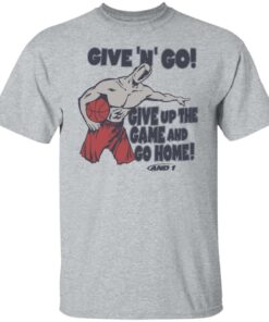 Given n go give up the game and go home shirt Shirt Sweatshirt Long Sleeve Hoodie Tank Mug Tallys Mojos 5