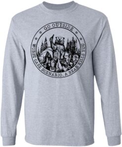 Go outside worst case scenario a bear kills you shirt Shirt Sweatshirt Long Sleeve Hoodie Tank Mug Tallys Mojos 9
