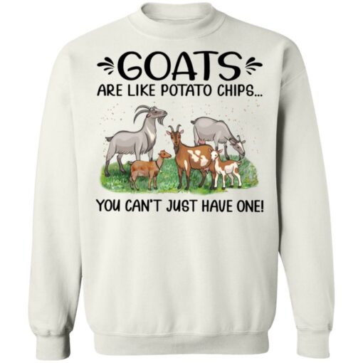 Goats are like potato chips you can’t just have one shirt Shirt Sweatshirt Long Sleeve Hoodie Tank Mug – Tally’s Mojos