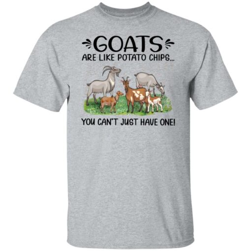 Goats are like potato chips you can’t just have one shirt Shirt Sweatshirt Long Sleeve Hoodie Tank Mug – Tally’s Mojos